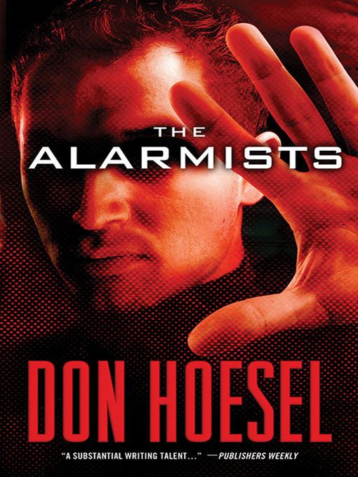 Title details for The Alarmists by Don Hoesel - Available